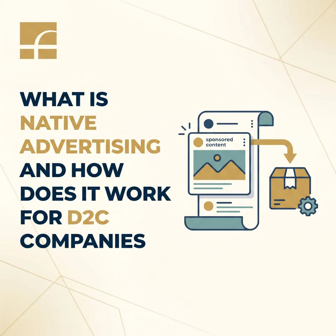 What Is Native Advertising and How Does It Work for D2C Companies