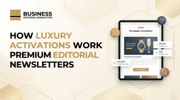 How Luxury Activations Work Inside Premium Editorial Newsletters