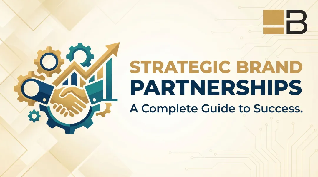 Strategic Brand Partnerships: A Complete Guide to Success