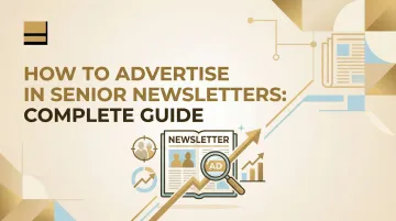 How to Advertise in Senior Newsletters: Complete Guide