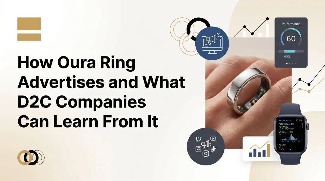How Oura Ring Advertises and What D2C Companies Can Learn From It
