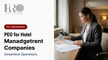 PEO for Hotel Management Companies: Streamline Operations
