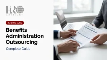 Benefits Administration Outsourcing: Complete Guide