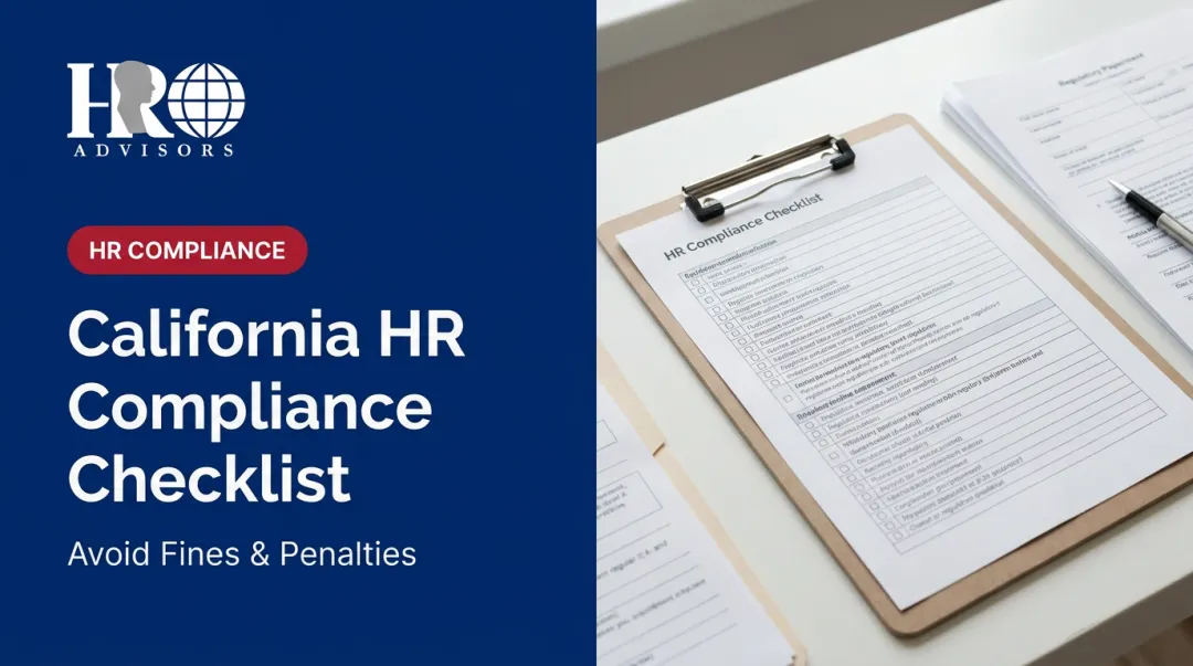 California HR Compliance Checklist: Avoid Fines & Penalties