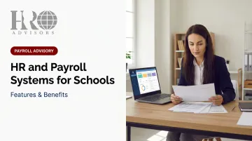 HR and Payroll Systems for Schools: Features &amp; Benefits