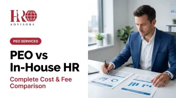 PEO vs In-House HR: Complete Cost &amp; Fee Comparison
