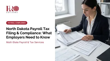 North Dakota Payroll Tax Filing & Compliance: What Employers Need to Know