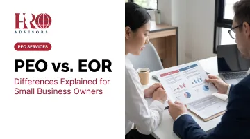 PEO vs. EOR: Differences Explained for Small Business Owners