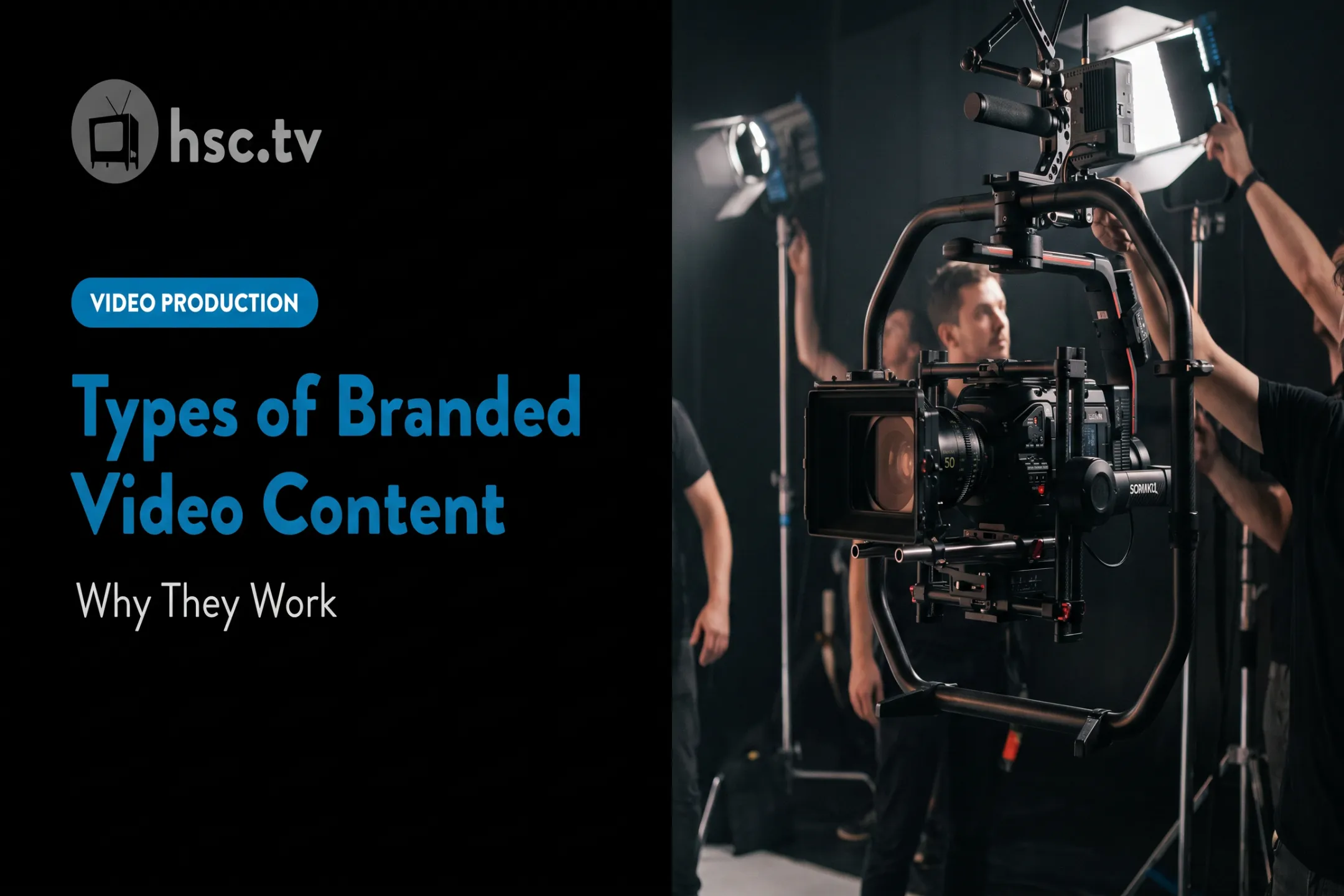 Types of Branded Video Content and Why They Work