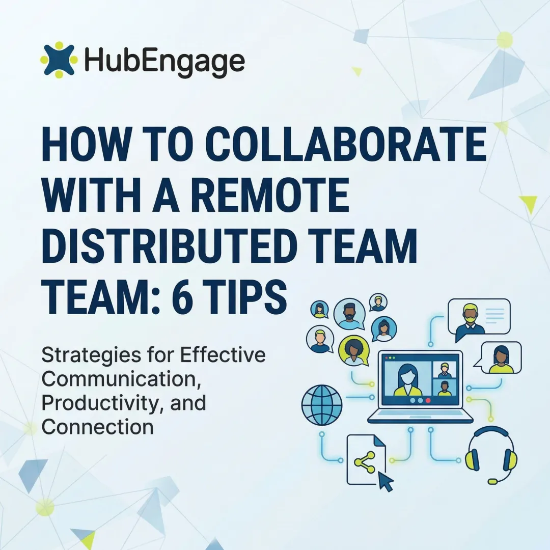 How to Collaborate with a Remote Distributed Team: 6 Tips