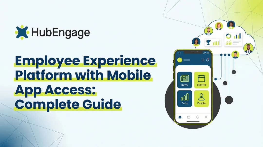 Employee Experience Platform with Mobile App Access: Complete Guide