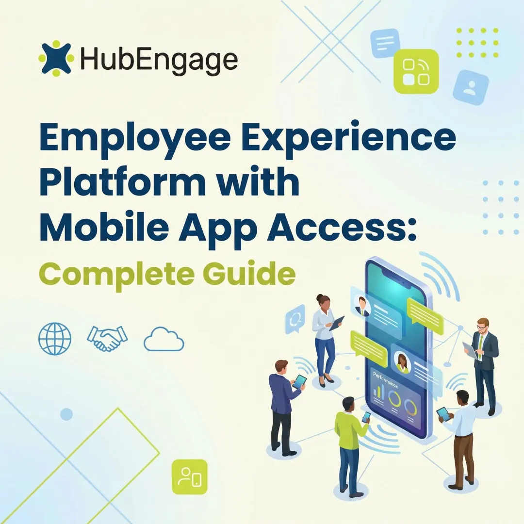 Employee Experience Platform with Mobile App Access: Complete Guide