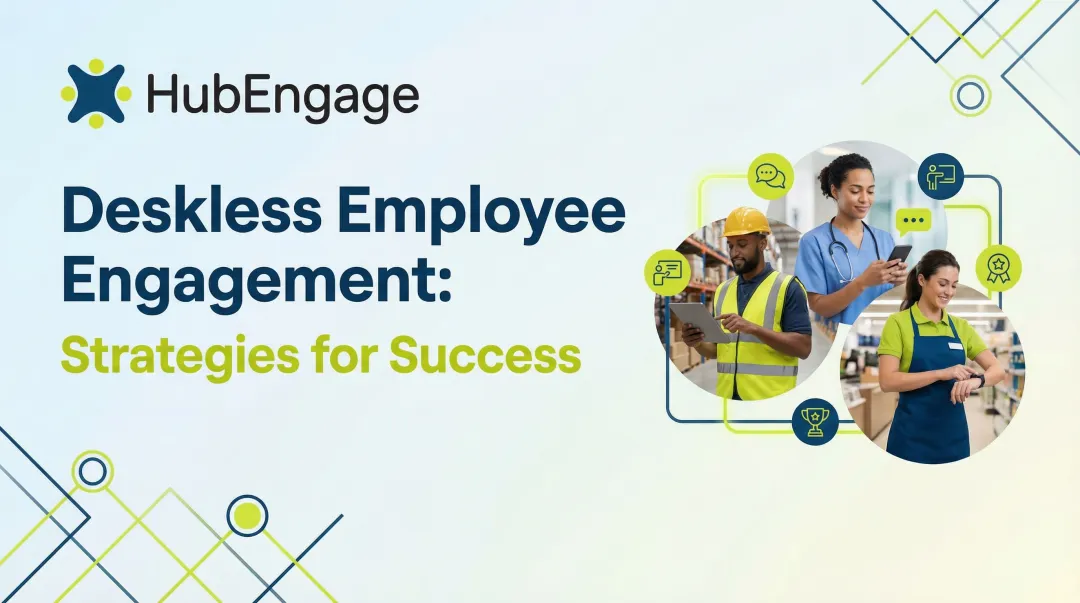 Deskless Employee Engagement: Strategies for Success