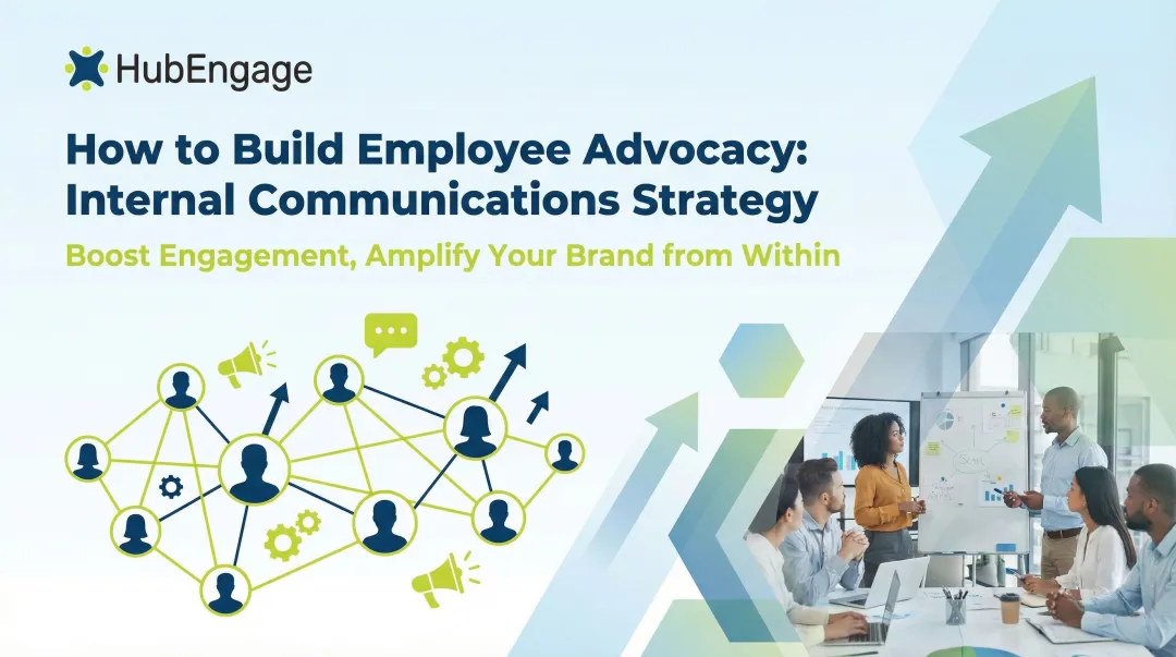 How to Build Employee Advocacy: Internal Communications Strategy