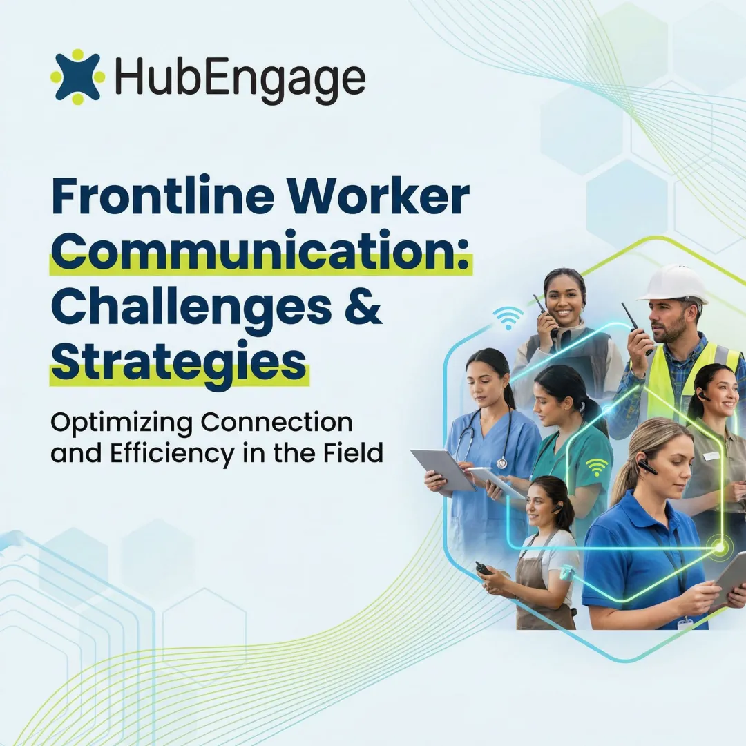 Frontline Worker Communication: Challenges & Strategies