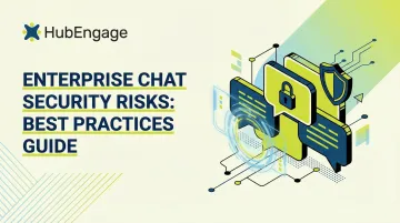Enterprise Chat Security Risks: Best Practices Guide