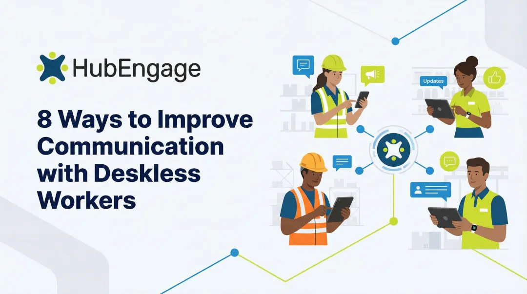 8 Ways to Improve Communication with Deskless Workers