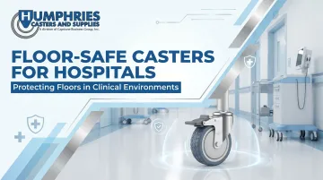 Floor-Safe Casters for Hospitals – Protecting Floors in Clinical Environments