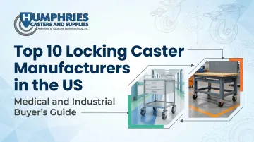 Top 10 Locking Caster Manufacturers in the US – Medical and Industrial Buyer's Guide