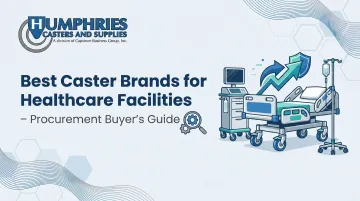 Best Caster Brands for Healthcare Facilities – Procurement Buyer's Guide