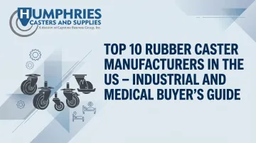 Top 10 Rubber Caster Manufacturers in the US – Industrial and Medical Buyer's Guide
