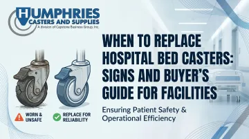 When to Replace Hospital Bed Casters – Signs and Buyer's Guide for Facilities