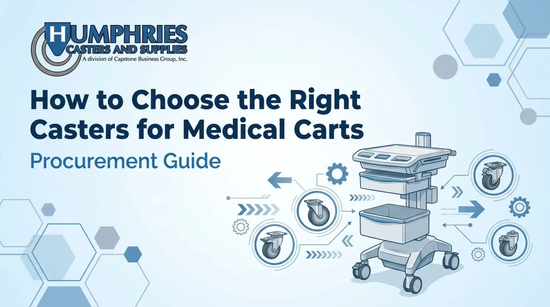 How to Choose the Right Casters for Medical Carts – Procurement Guide