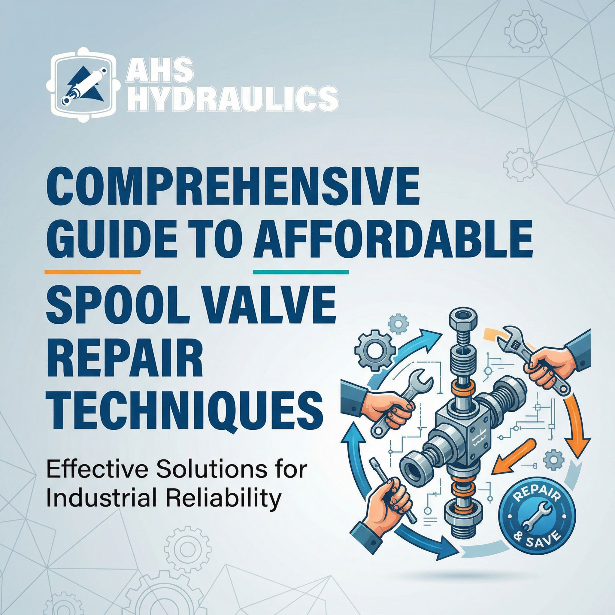 Comprehensive Guide to Affordable Spool Valve Repair Techniques