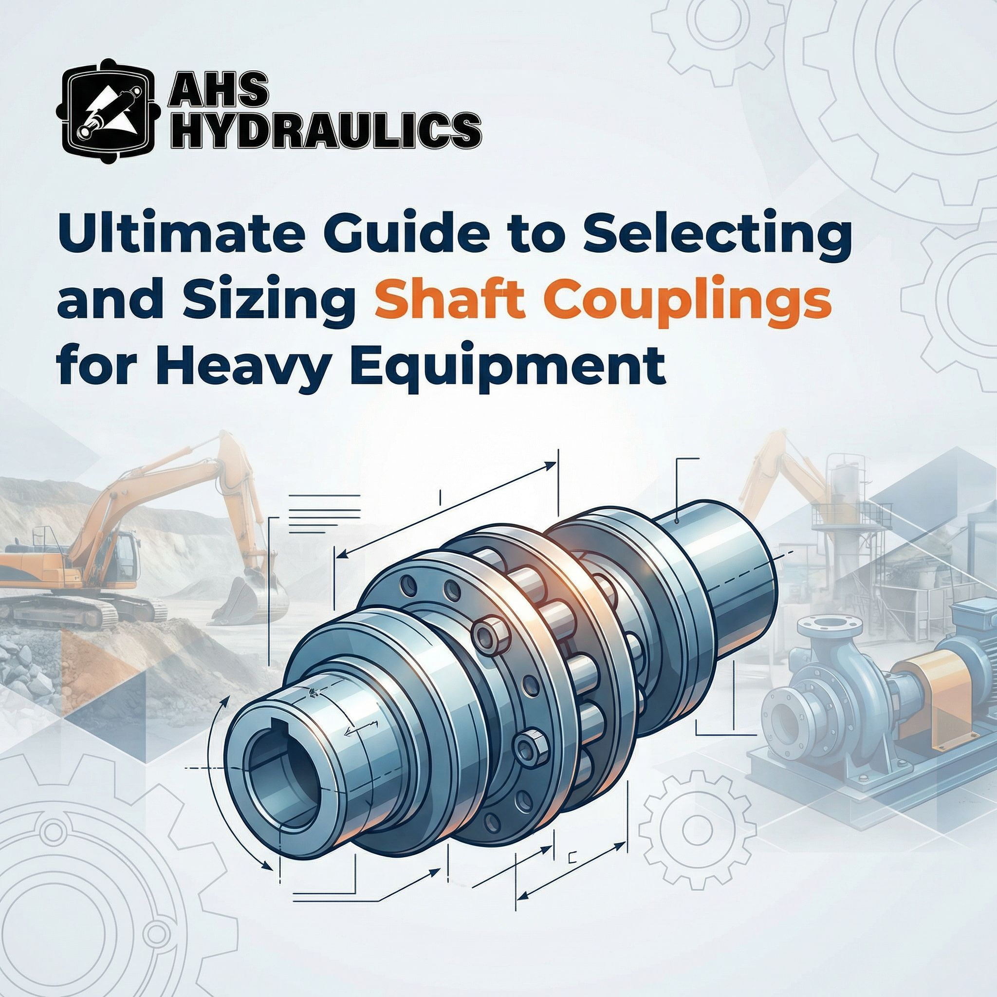 Ultimate Guide to Selecting and Sizing Shaft Couplings for Heavy Equipment