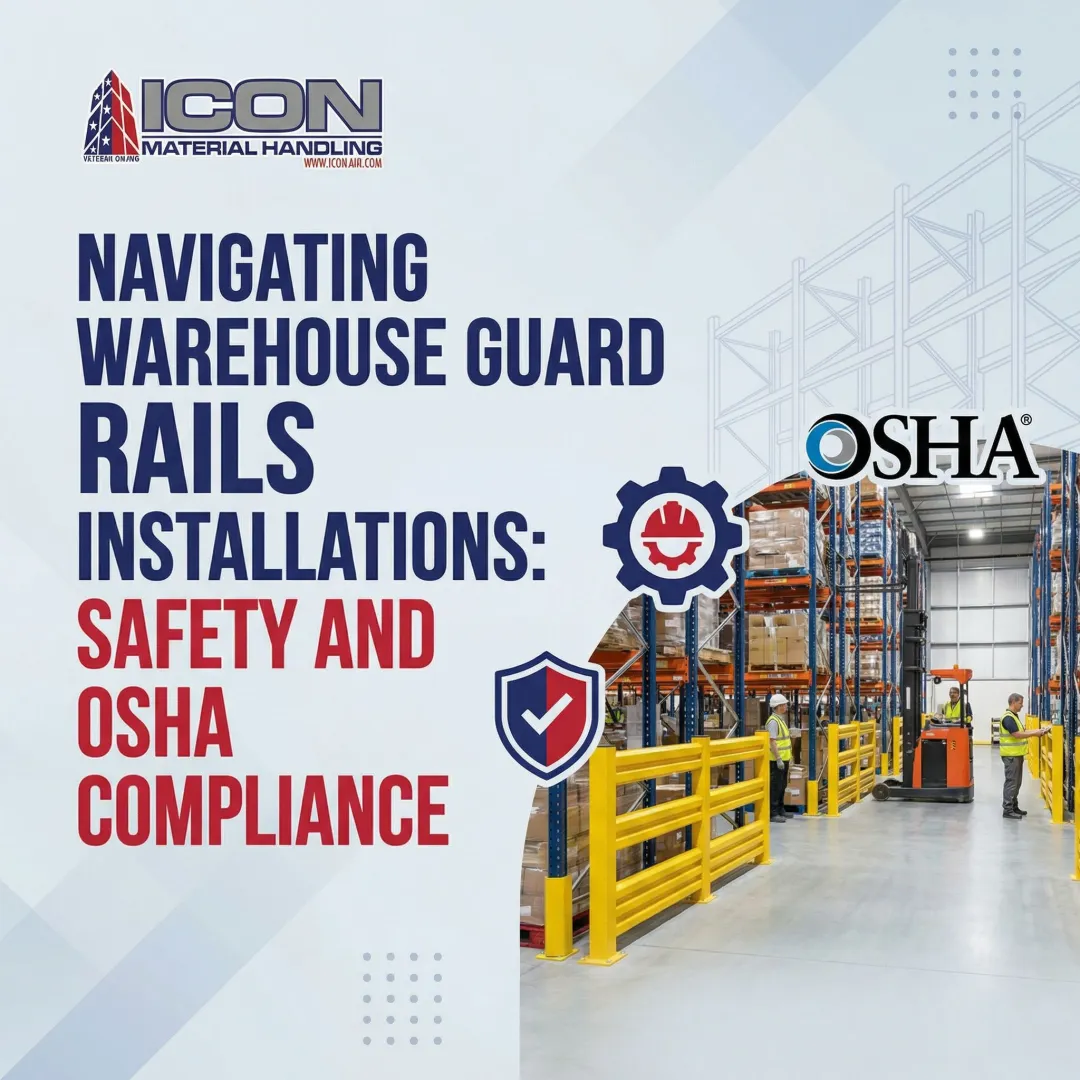 Navigating Warehouse Guard Rails Installations: Safety and OSHA Compliance