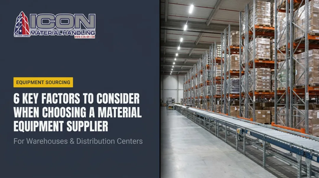 6 Key Factors to Consider When Choosing a Material Handling Equipment Supplier