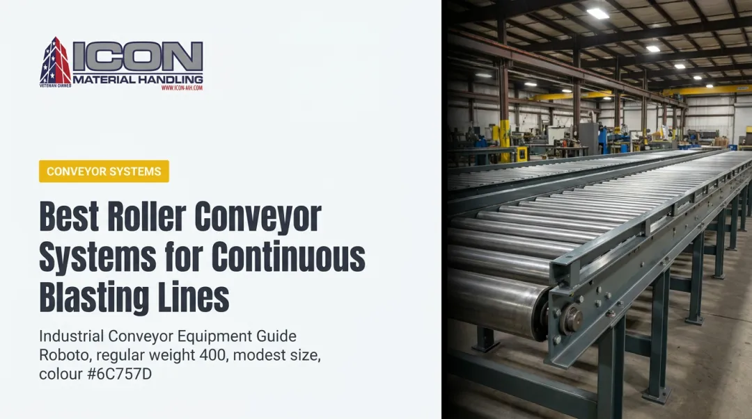 Best Roller Conveyor Systems for Continuous Blasting Lines