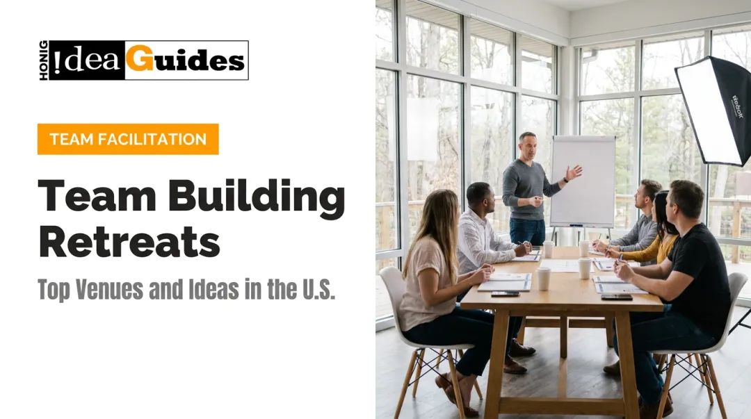 Team Building Retreats: Top Venues and Ideas in the U.S.