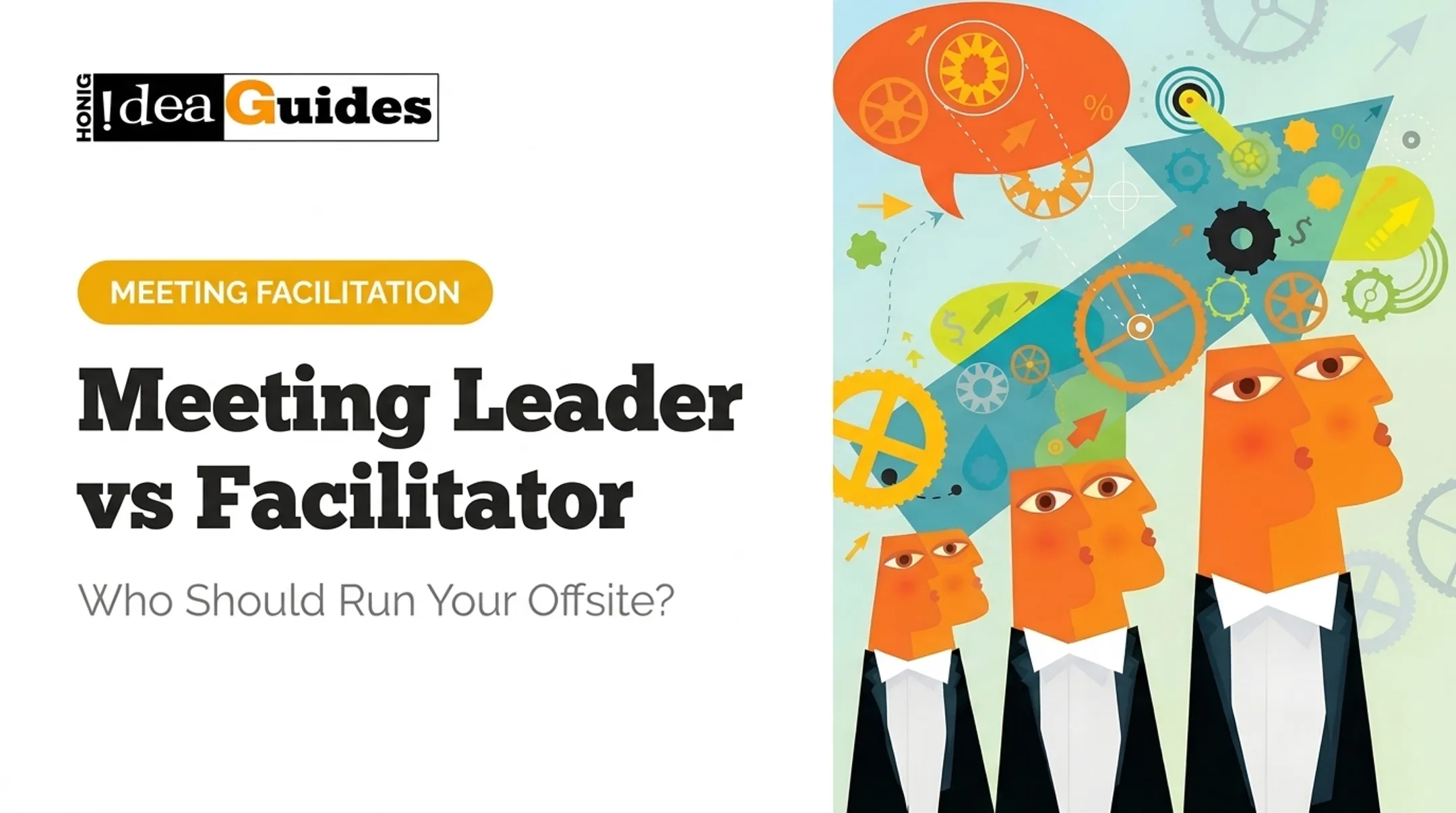 Meeting Leader vs Facilitator: Who Should Run Your Offsite?
