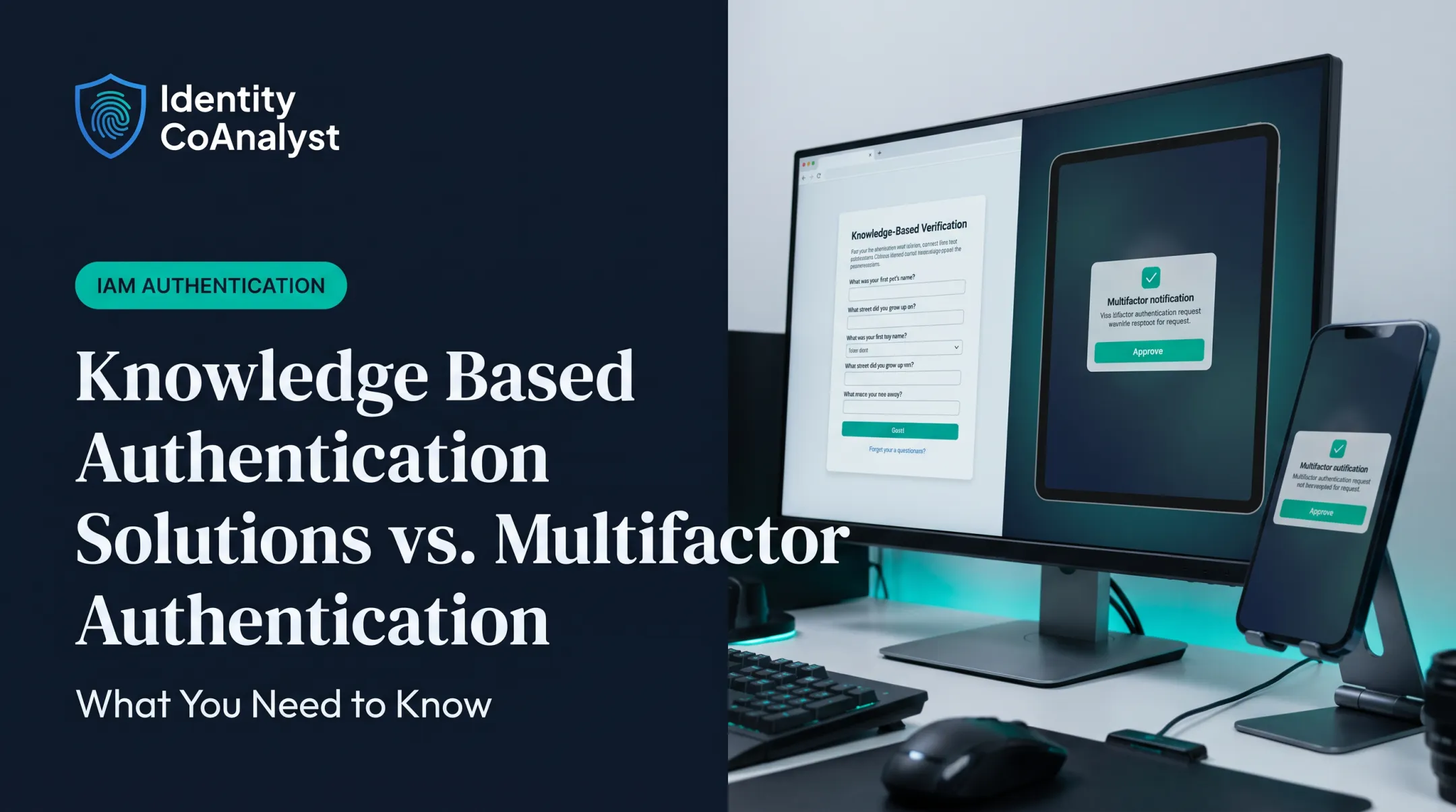 Knowledge Based Authentication Solutions vs. Multifactor Authentication: What You Need to Know