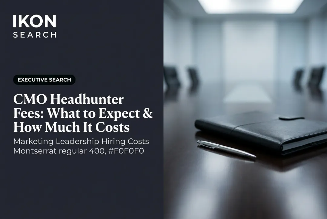 CMO Headhunter Fees: What to Expect & How Much It Costs