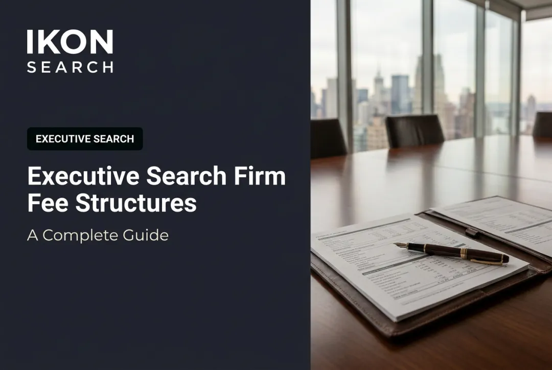 Executive Search Firm Fee Structures: A Complete Guide