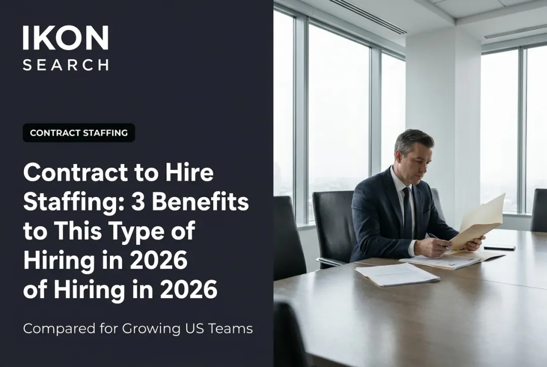 Contract to Hire Staffing: 3 Benefits to This Type of Hiring in 2026