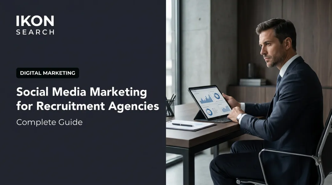 Social Media Marketing for Recruitment Agencies: Complete Guide
