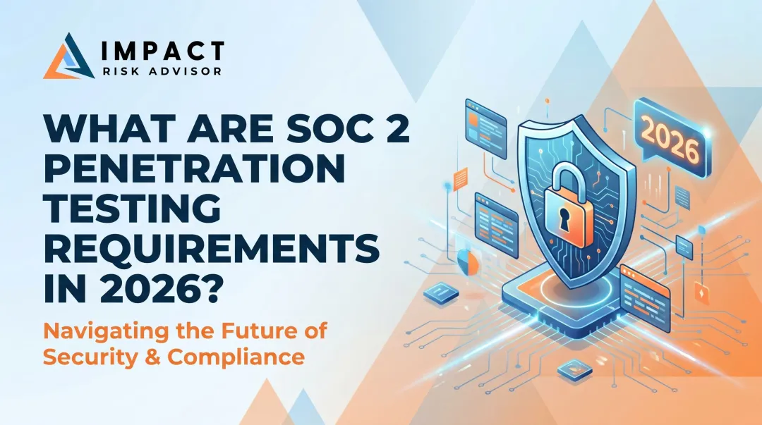 What are SOC 2 Penetration Testing Requirements in 2026?