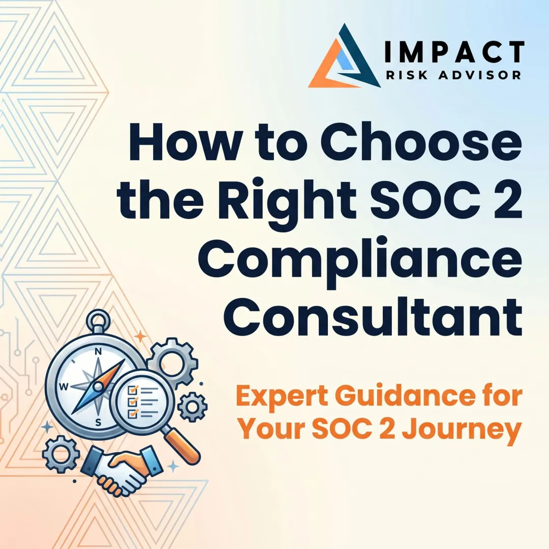How to Choose the Right SOC 2 Compliance Consultant