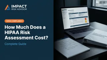 How Much Does a HIPAA Risk Assessment Cost? Complete Guide