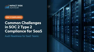 Common Challenges in SOC 2 Type 2 Compliance for SaaS