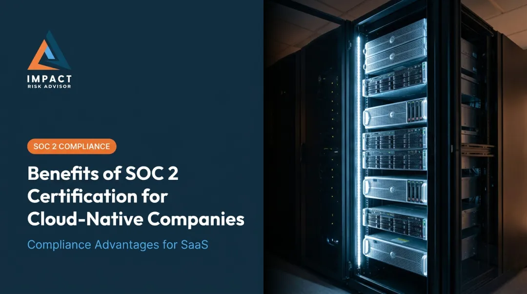 Benefits of SOC 2 Certification for Cloud-Native Companies