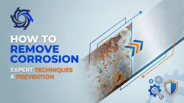 Cover image for How to Remove Corrosion: Expert Techniques &amp; Prevention