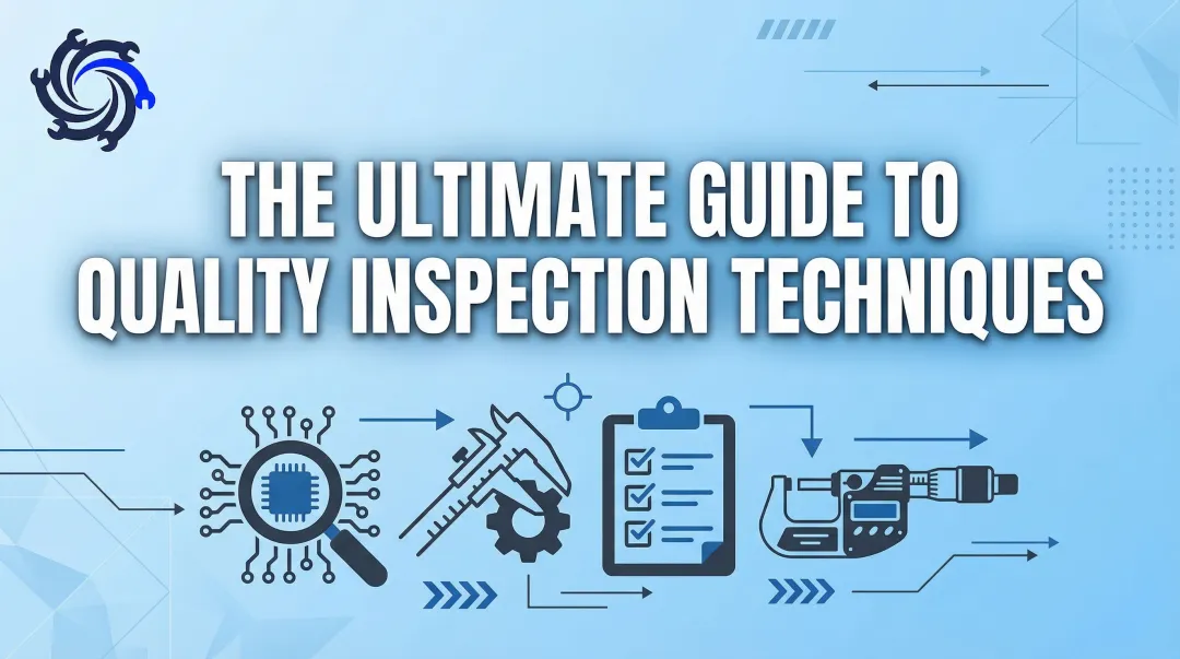 Cover image for The Ultimate Guide to Quality Inspection Techniques