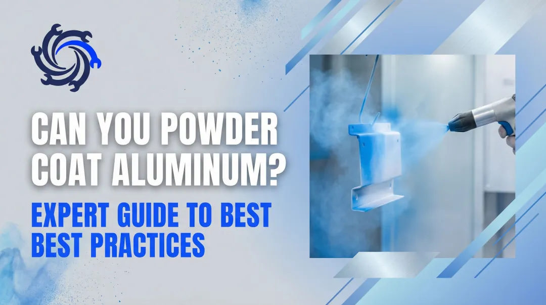 Cover image for Can You Powder Coat Aluminum? Expert Guide to Best Practices