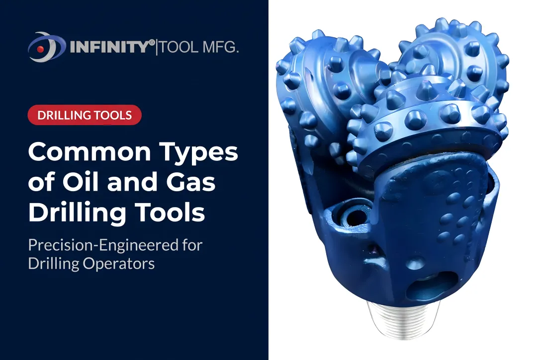 Common Types of Oil and Gas Drilling Tools