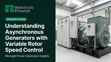 Understanding Asynchronous Generators with Variable Rotor Speed Control