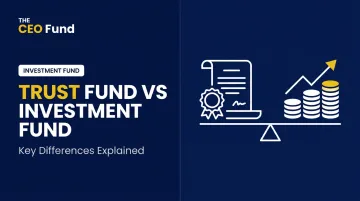 Trust Fund vs Investment Fund: Key Differences Explained